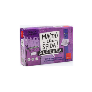 Ma(th) che sfida! Algebra